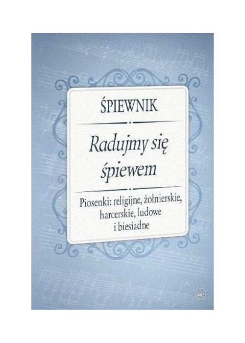 Śpiewnik - Radujmy się śpiewem