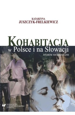 Kohabitacja w Polsce i na Słowacji. Studium...