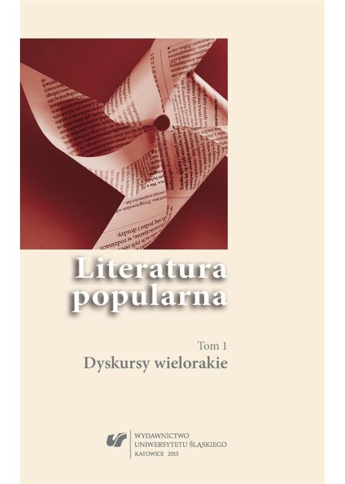 Literatura popularna. T.1 Dyskursy wielorakie