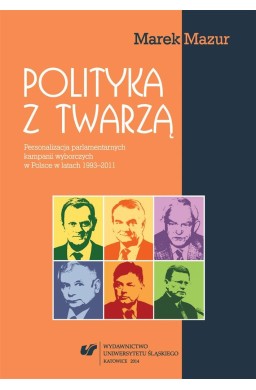 Polityka z twarzą. Personalizacja parlamentarnych