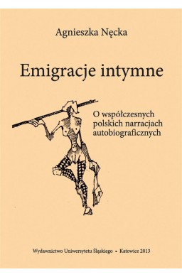 Emigracje intymne. O współczesnych polskich ...