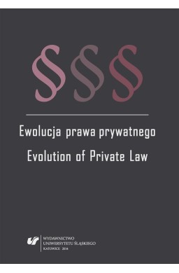 Ewolucja prawa prywatnego. Evolution of Private ..