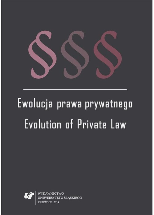 Ewolucja prawa prywatnego. Evolution of Private ..