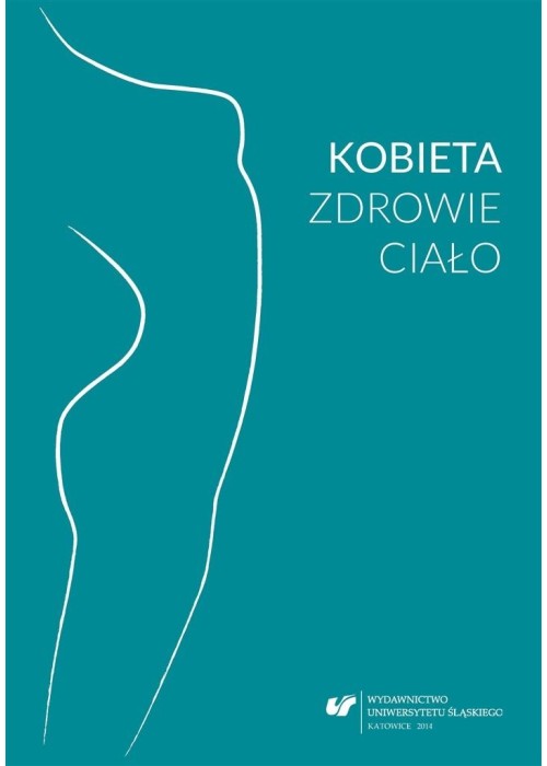 Kobieta zdrowie ciało. Perspektywa...