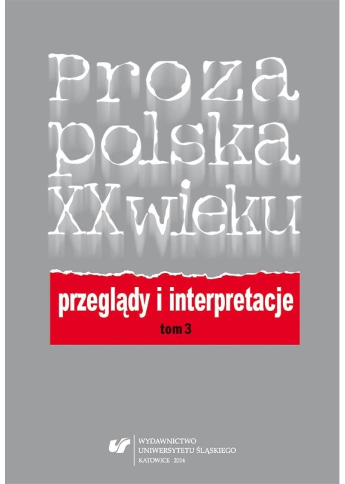 Proza polska XX wieku. Przeglądy i interpretacje