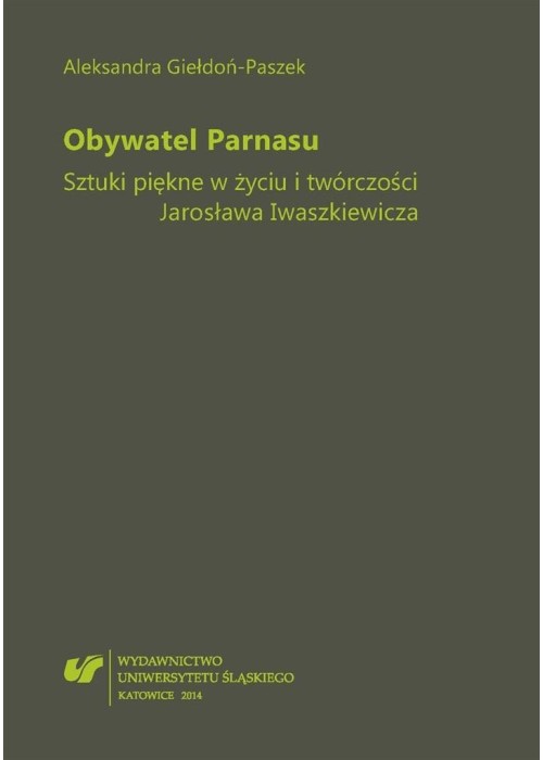 Obywatel Parnasu. Sztuki piękne w życiu i...