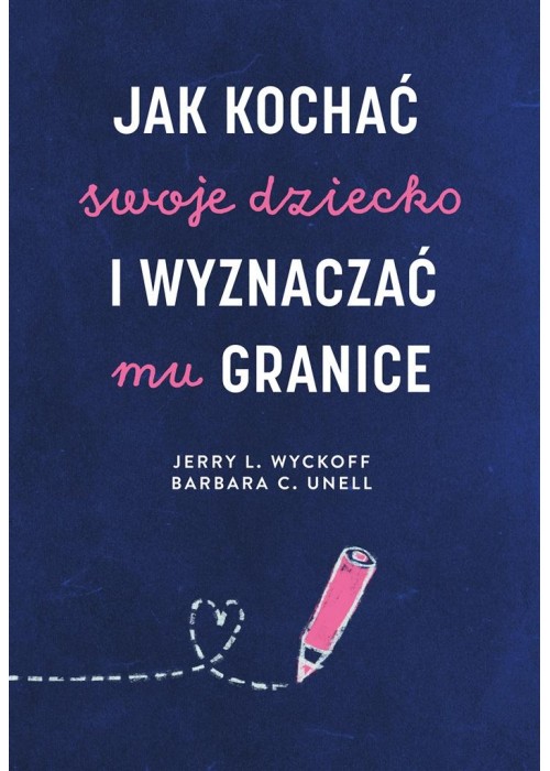 Jak kochać swoje dziecko i wyznaczać mu granice