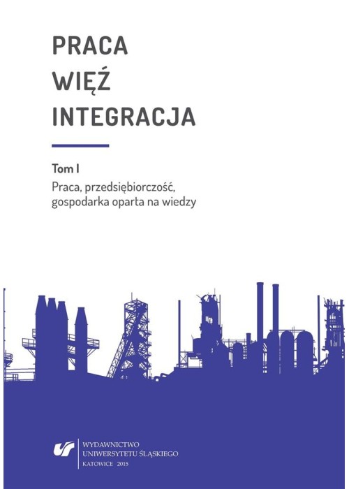 Praca więź integracja. Wyzwania w życiu...