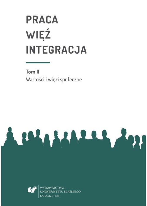 Praca więź integracja. Wyzwania w życiu...