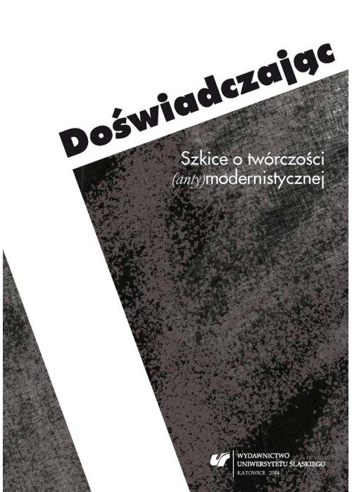 Doświadczając. Szkice o twórczości...