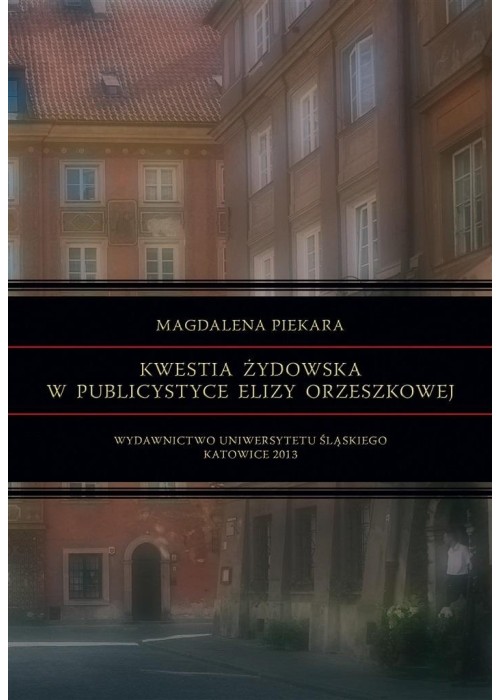 Kwestia żydowska w publicystyce Elizy Orzeszkowej