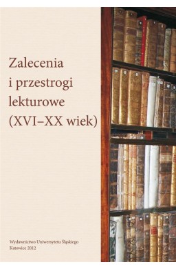 Zalecenia i przestrogi lekturowe (XVIXX wiek)