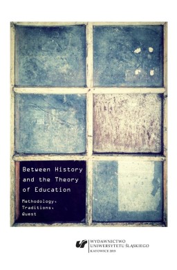 Between History and the Theory of Education...