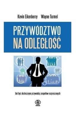 Przywództwo na odległość. Jak być skutecznym...