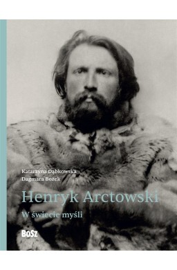 Henryk Arctowski. W świecie myśli