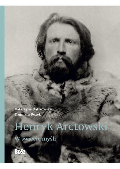 Henryk Arctowski. W świecie myśli