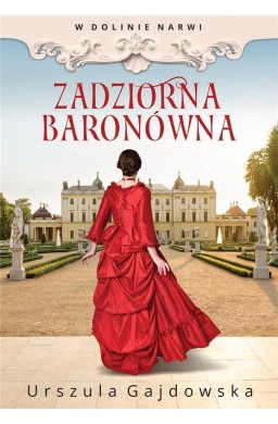 W Dolinie Narwi T.1 Zadziorna baronówna