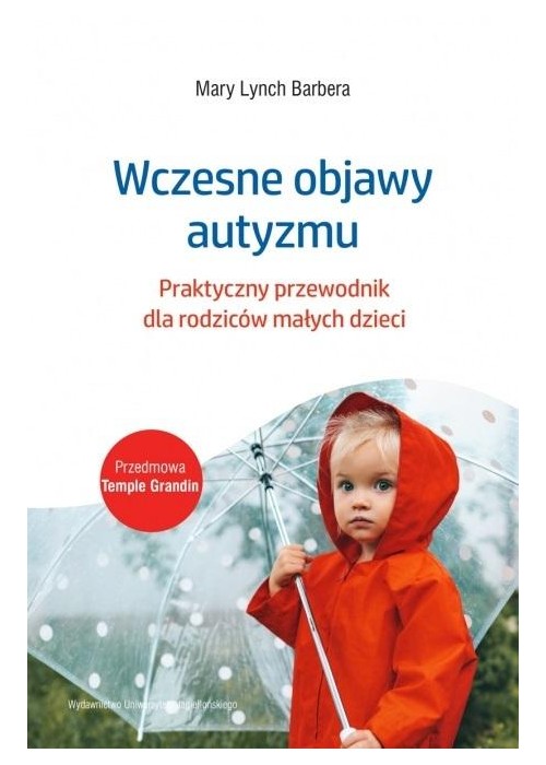 Wczesne objawy autyzmu. Praktyczny przewodnik