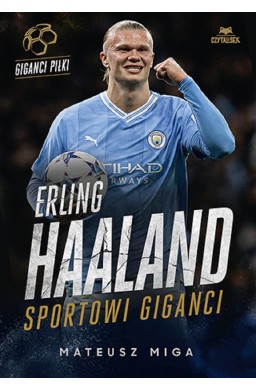 Erling Haaland. Sportowi giganci