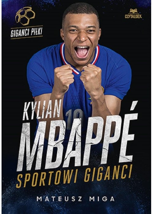 Kylian Mbapp. Sportowi giganci