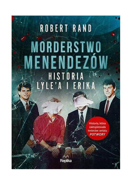 Morderstwo Menendezów. Historia Lyle'a i Erika