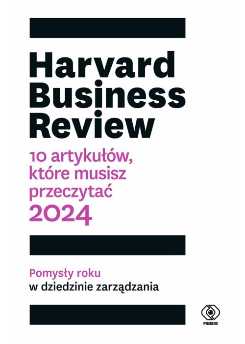 Harvard Business Review. 10 artykułów, które...