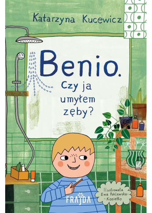 Benio. Czy ja umyłem zęby?