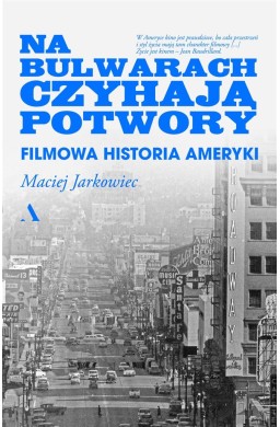 Na bulwarach czyhają potwory. Filmowa historia...