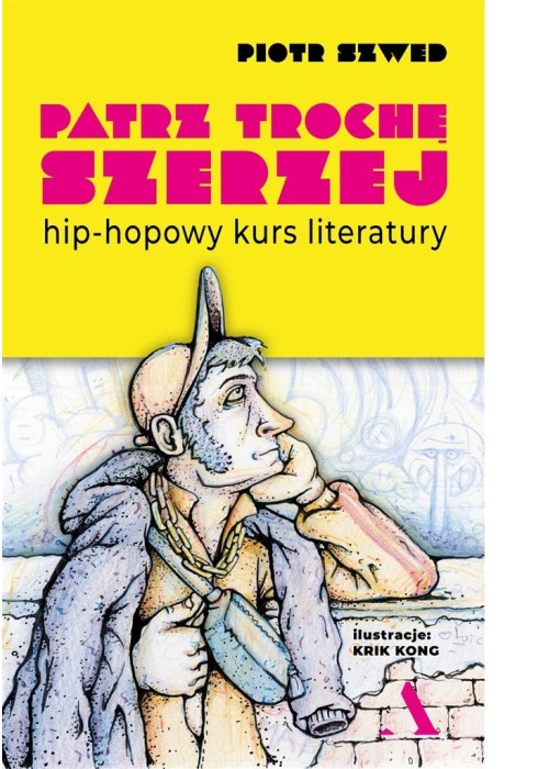 Patrz trochę szerzej. Hip-hopowy kurs literatury