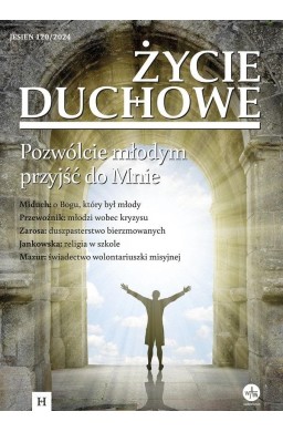 Życie Duchowe 120/2024 Pozwólcie młodym przyjść...