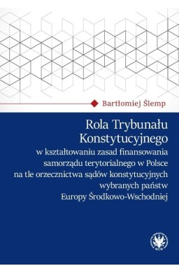 Rola Trybunału Konstytucyjnego w kształtowaniu...