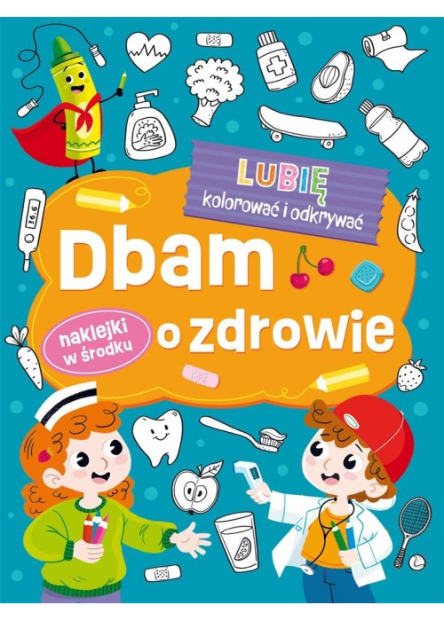 Lubię kolorować i odkrywać. Dbam o zdrowie