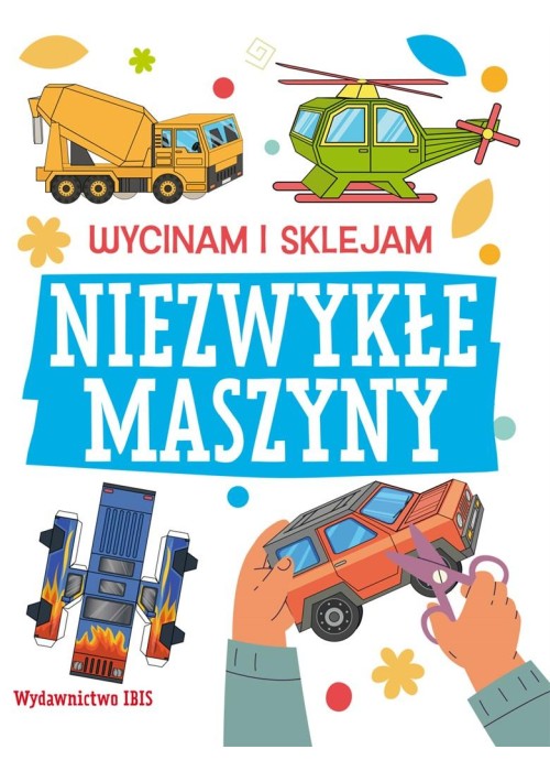 Wycinam i sklejam. Niezwykłe maszyny