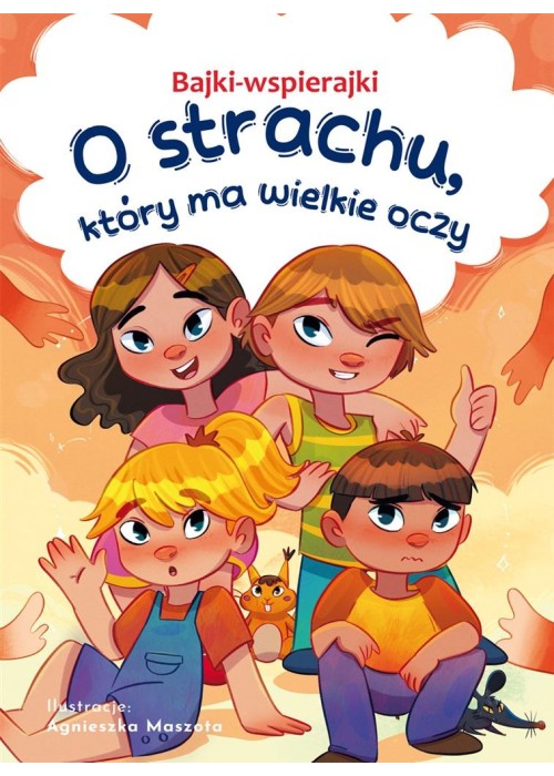 Bajki-wspierajki. O strachu, który ma wielkie oczy