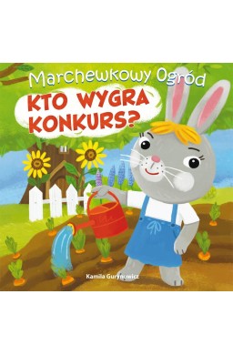 Marchewkowy ogród T.1 Kto wygra konkurs?