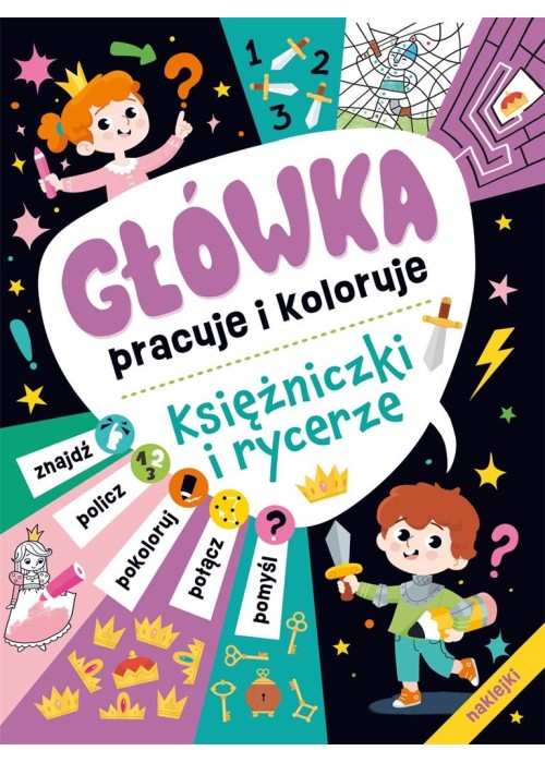 Główka pracuje i koloruje. Księżniczki i rycerze