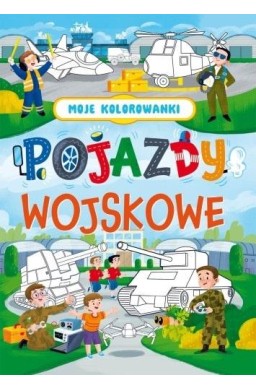 Moje kolorowanki. Pojazdy wojskowe