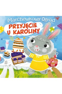 Marchewkowy ogród T.2 Przyjęcie u Karoliny