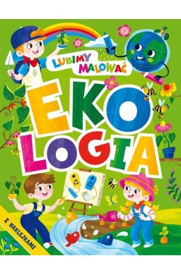 Lubimy malować. Ekologia z naklejkami