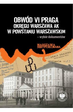 Obwód VI Praga Okręgu Warszawa AK w powstaniu..