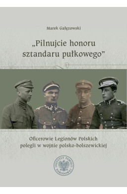 Pilnujcie honoru sztandaru pułkowego