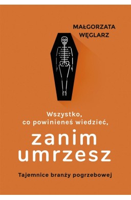 Wszystko, co powinieneś wiedzieć, zanim umrzesz