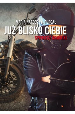 Już blisko Ciebie. Spowiedź Dominiki