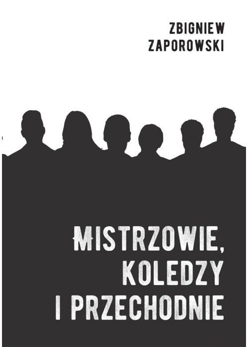 Mistrzowie, koledzy i przechodnie