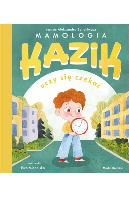 Kazik uczy się czekać