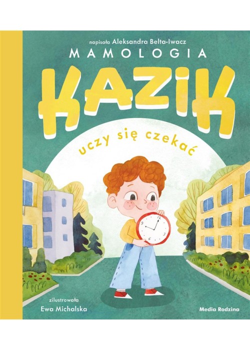 Kazik uczy się czekać