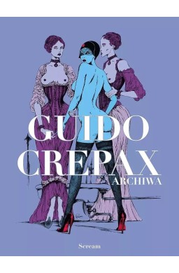 Archiwa tom T.1 Guido Crepax