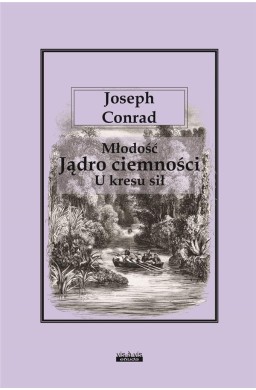 Młodość - Jądro ciemności - U kresu sił