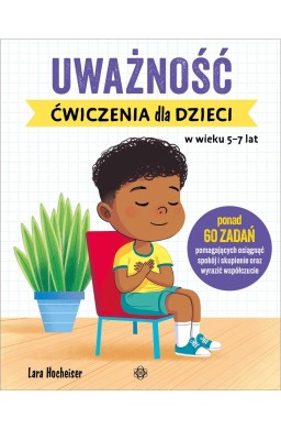 Uważność. Ćwiczenia dla dzieci w wieku 5-7 lat