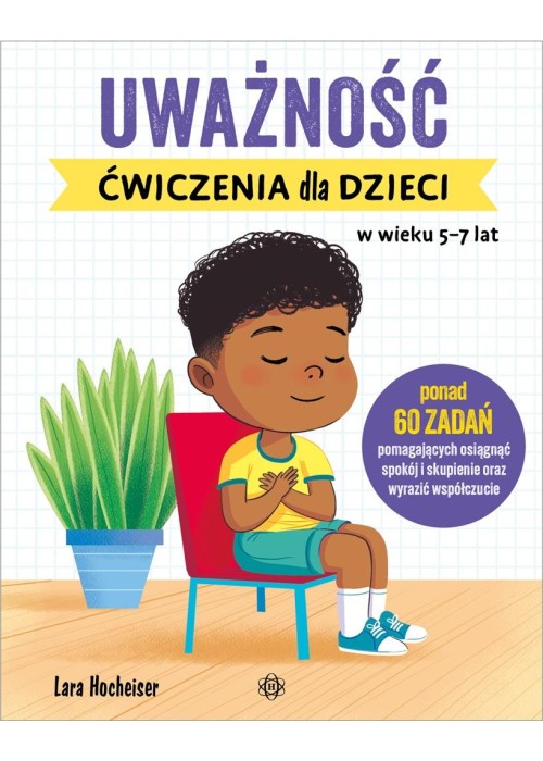 Uważność. Ćwiczenia dla dzieci w wieku 5-7 lat